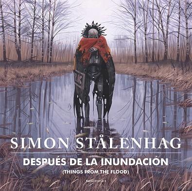 Después de la inundación (Things from the flood) | 9788417968915 | Stålenhag, Simon