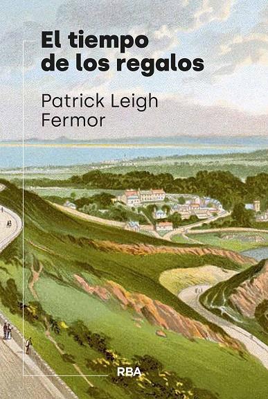 El tiempo de los regalos | 9788411327763 | Leigh Fermor, Patrick