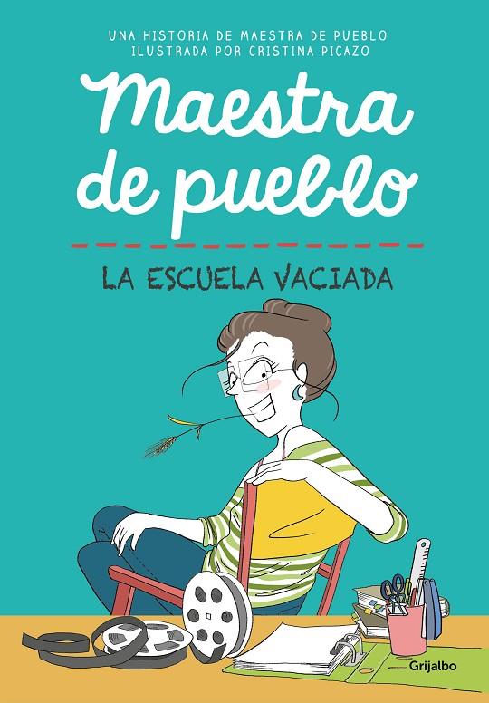 Maestra de pueblo. La escuela vaciada | 9788425361319 | Maestra de pueblo, / Picazo, Cristina