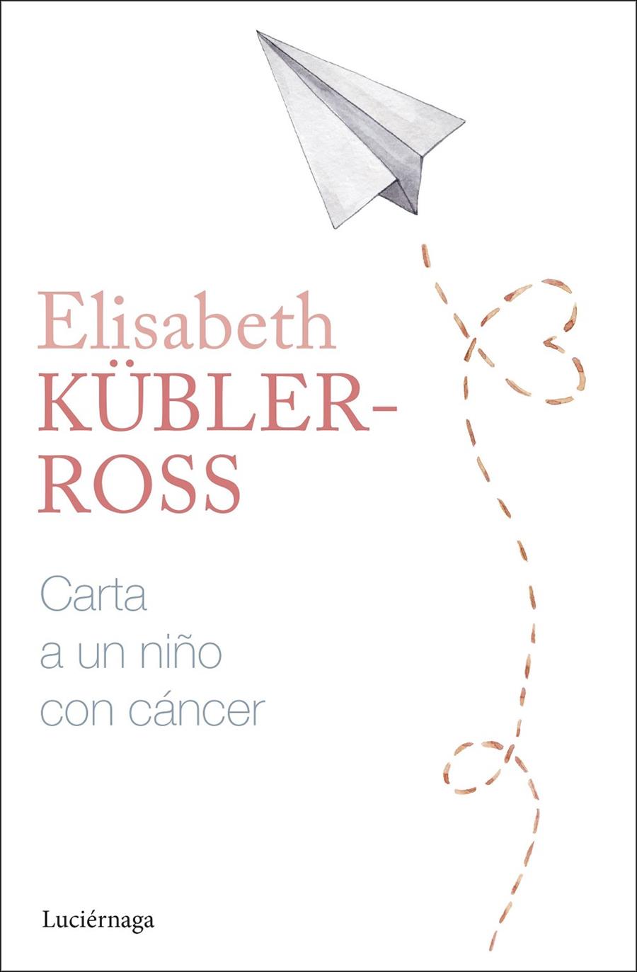 Carta a un niño con cáncer | 9788419996305 | Kübler-Ross, Elisabeth