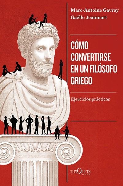 Cómo convertirse en un filósofo griego | 9788411075077 | Gavray, Marc-Antoine / Jeanmart, Gaëlle