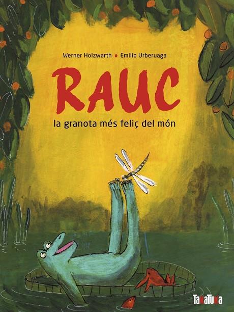 Rauc, la granota més feliç del món | 9788418821691 | Holzwart, Werner