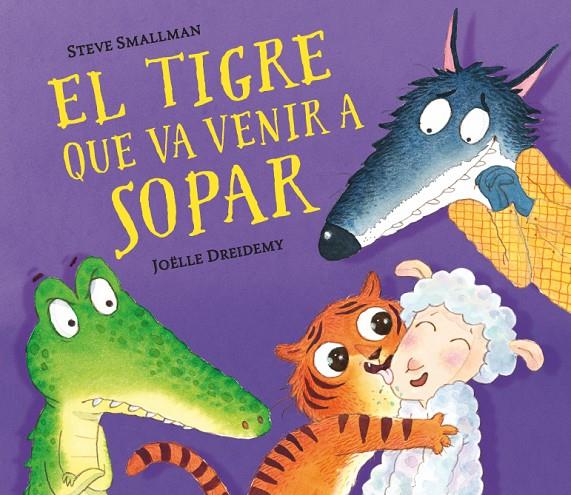 El tigre que va venir a sopar (L'ovelleta que va venir a sopar) | 9788448857523 | Smallman, Steve / Dreidemy, Joëlle