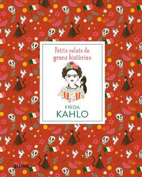 Petits relats de grans històries. Frida Kahlo | 9788417492403 | Thomas, Isabel / Madriz, Marianna