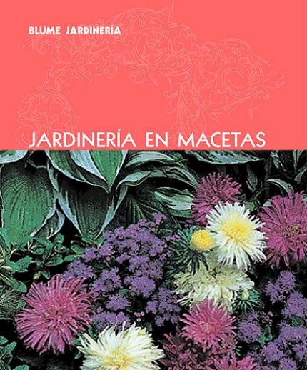 Blume Jardinería. Jardinería en macetas | 9788480766906 | VV.AA.