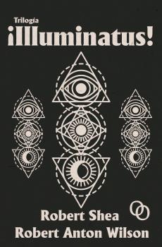 TRILOGÍA ¡ILLUMINATUS! (NUEVA EDICIÓN EN RÚSTICA) | 9788412604245 | ROBERT/WILSON SHEA