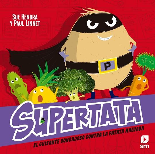 Supertata y el guisante bondadoso contra la patata malvada | 9788411823777 | Linnet, Paul / Hendra, Sue