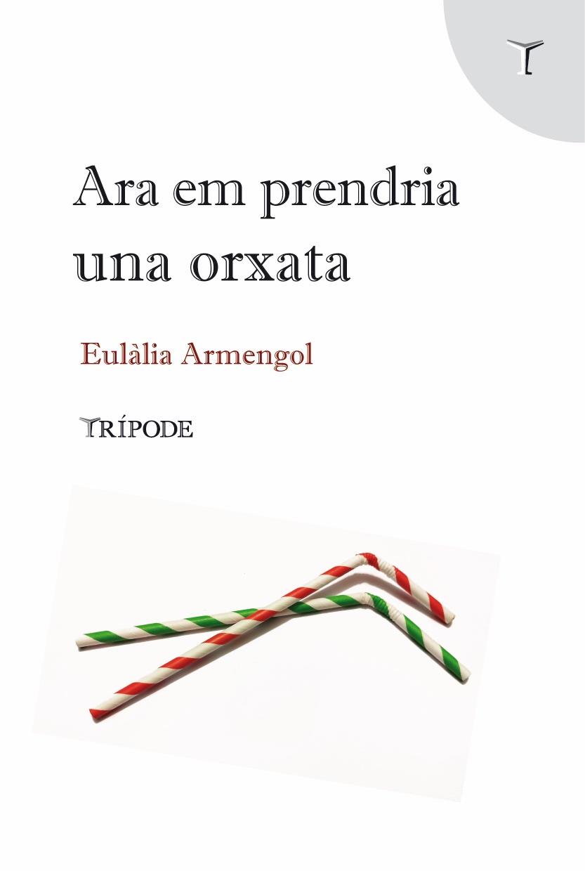 Ara em prendria una orxata | 9788412586510 | Armengol, Eulàlia