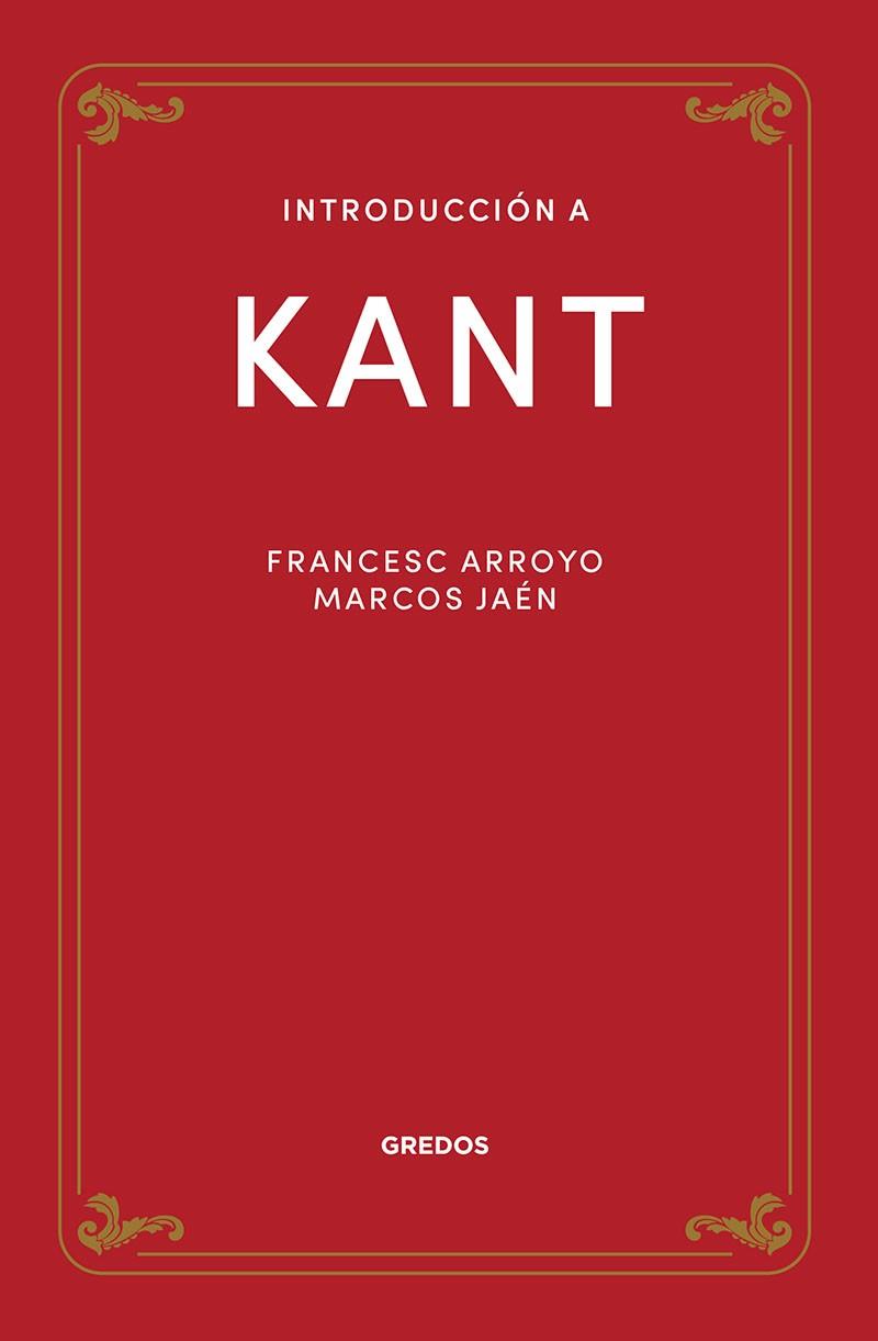 Introducción a Kant | 9788424940195 | Arroyo García, Francisco Manuel / Jaén Sánchez, Marcos