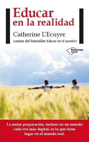 Educar en la realidad | 9788416256563 | L'Ecuyer, Catherine