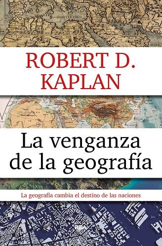 La venganza de la geografía | 9788490567906 | Kaplan, Robert D.