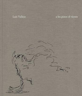 Luis Vallejo. A los pinos el viento | 9788418895630 | Vallejo, Luis