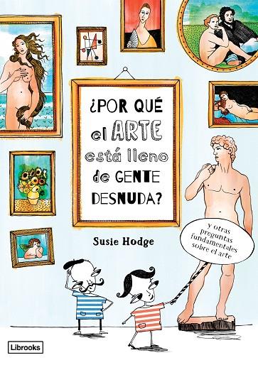 ¿Por qué el arte está lleno de gente desnuda? | 9788494509568 | Hodge, Susie