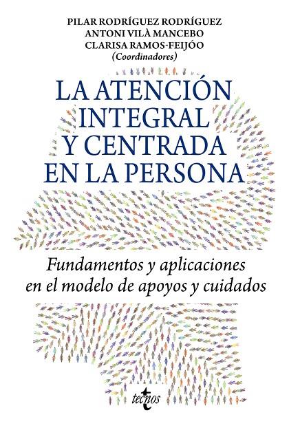 La atención integral y centrada en la persona | 9788430986842 | Rodríguez Rodríguez, Pilar / Vilà Mancebo, Antoni / Ramos-Feijóo, Clarisa / Bermejo García, Lourdes