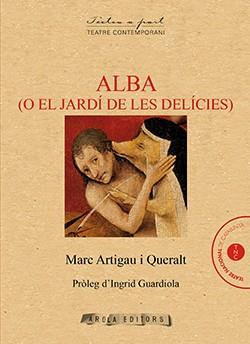 ALBA (O EL JARDÍ DE LES DELÍCIES) | 9788494927027 | ARTIGAU I QUERALT, MARC