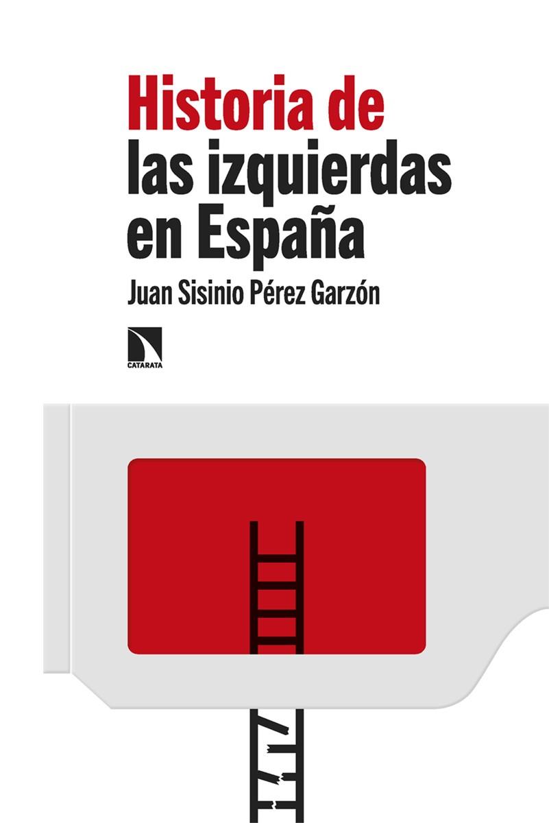 Historia de las izquierdas en España | 9788413525631 | Pérez Garzón, Juan Sisinio