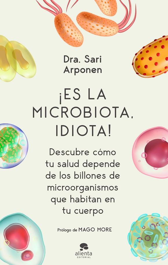 ¡Es la microbiota, idiota! | 9788413440682 | Arponen, Sari