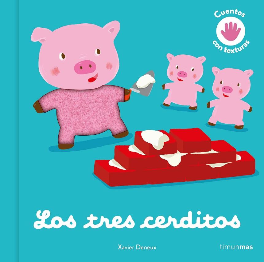 Los tres cerditos. Cuento con texturas | 9788408246091 | Deneux, Xavier