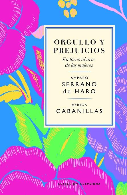 Orgullo y prejuicios. En torno al arte de las mujeres | 9788419243188 | Serrano de Haro, Amparo / Cabanillas, África