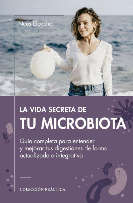 LA VIDA SECRETA DE TU MICROBIOTA | 9788419239624 | Elcacho, Neus