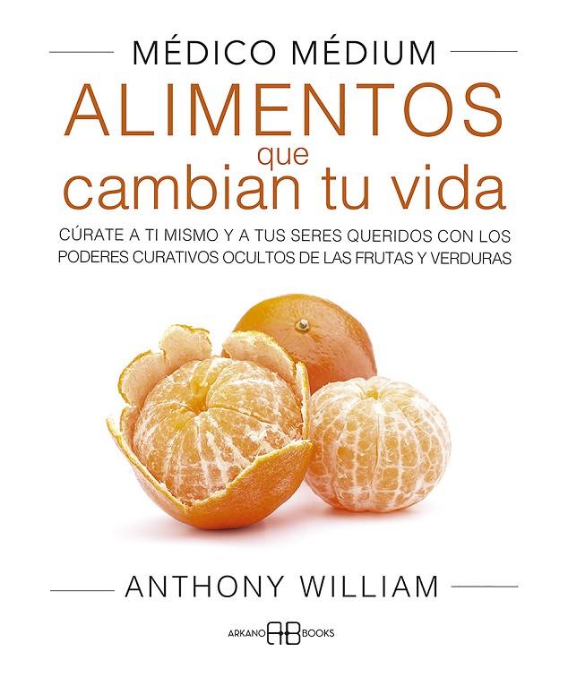 Médico Médium. Alimentos que cambian tu vida | 9788417851859 | William, Anthony