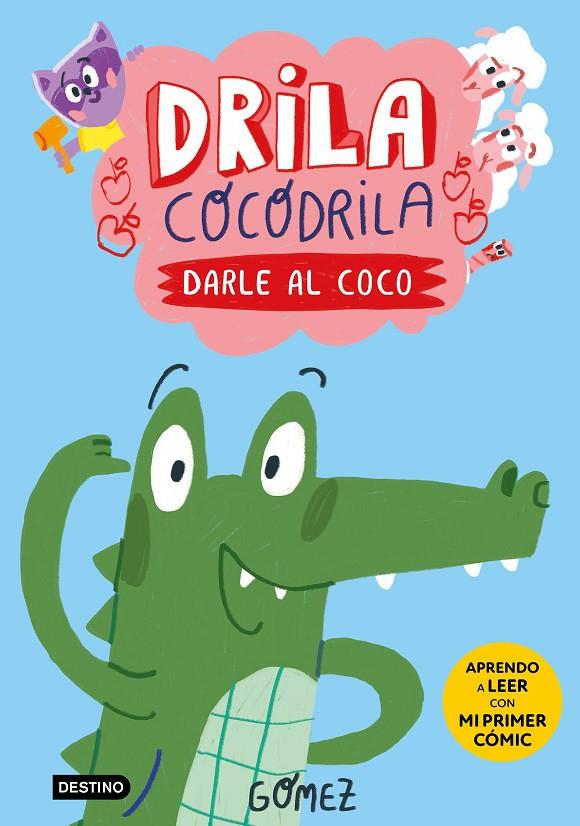 Drila Cocodrila 1. Darle al coco | 9788408275367 | Gómez