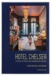 Hotel Chelsea Living in the Last Bohemian Haven | 9781580935258 | Auder, Alex / Hoffmann, Gaby / Miller, Colin / Mock, Ray