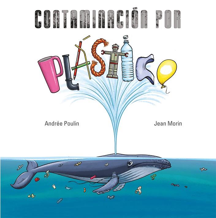 Contaminación por plástico | 9788491456056 | Poulin, Andreé