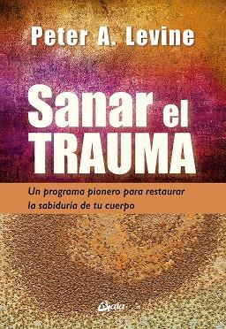 Sanar el trauma | 9788484459484 | Levine, Peter A.