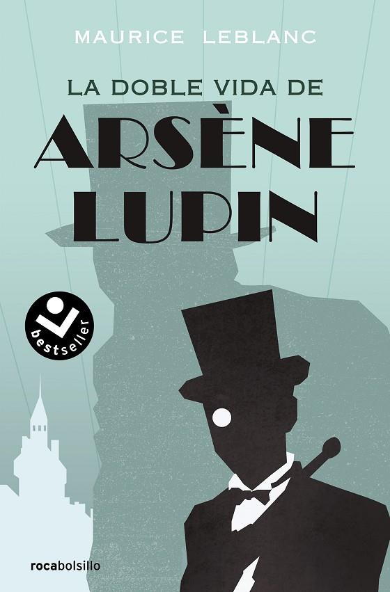 Arsène Lupin - La doble vida de Arsène Lupin | 9788417821821 | Leblanc, Maurice