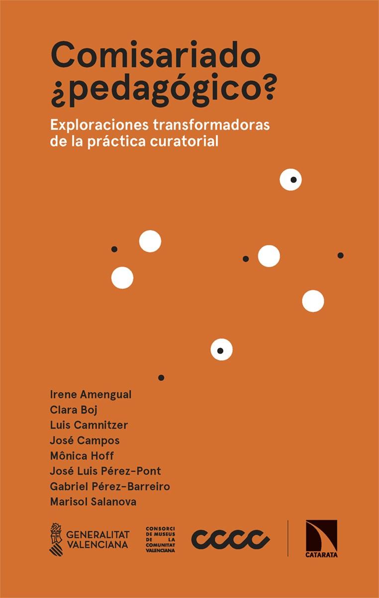 Comisariado ¿pedagógico? | 9788413525938 | Amengual, Irene / Boj, Clara / Camnitzer, Luis / Campos, José / Hoff, Mônica / Pérez-Pont, José Luis