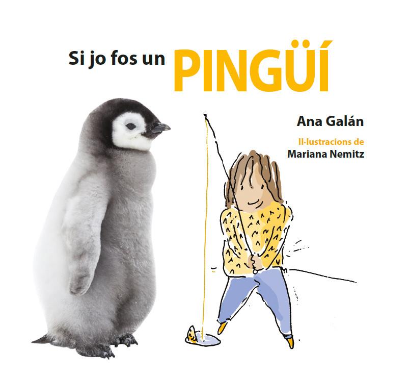 SI JO FOS UN PINGÜÍ | 9788417406486 | Galán, Ana