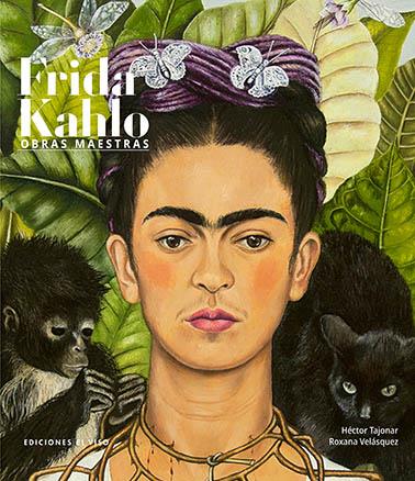 FRIDA KAHLO. OBRAS MAESTRAS | 9788412346879 | VELASZQUEZ, ROXANA / TAJONAR, HECTOR