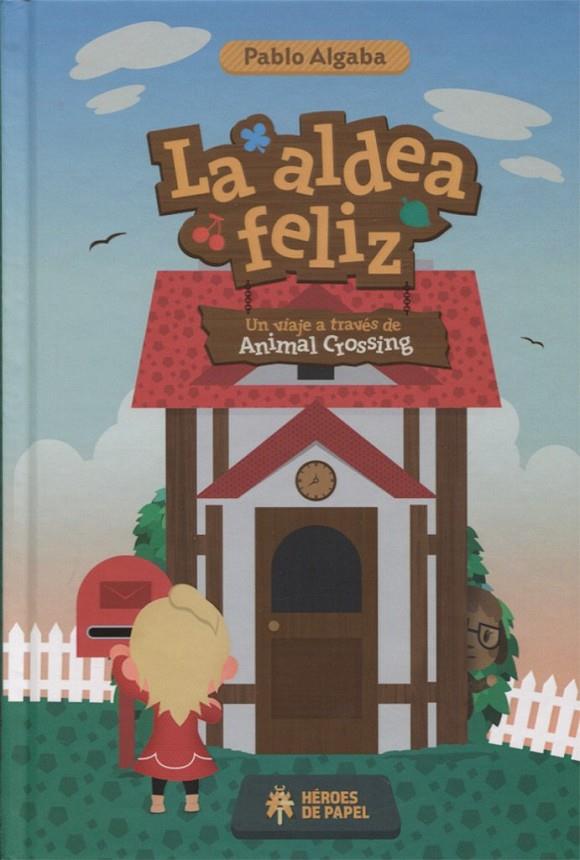 La aldea feliz | 9788494714924 | Serrano Algaba, Pablo