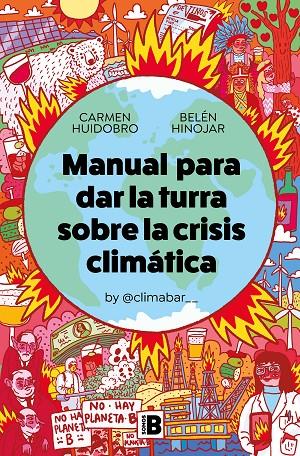 Manual para dar la turra sobre la crisis climática | 9788466669566 | Huidobro, Carmen / Hinojar, Belén