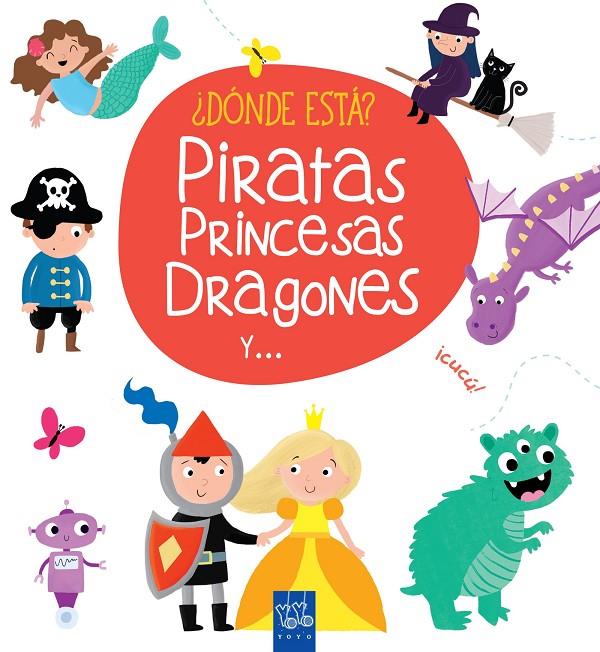 ¿Dónde está? Piratas, princesas, dragones y ... | 9788408165408 | YOYO