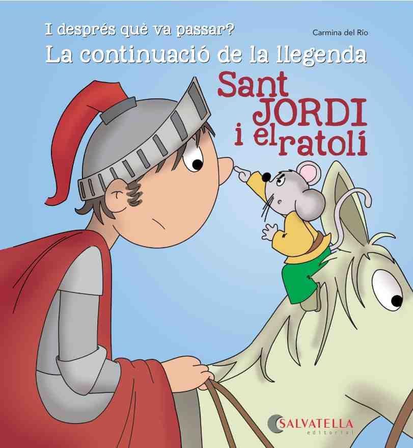 Sant Jordi i el ratolí-continuació llegenda | 9788484129349 | Del Rio Galve, Carmina