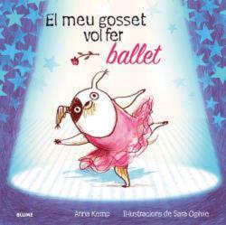 Meu gosset vol fer ballet | 9788419499462 | Kemp, Anna / Ogilvie, Sara