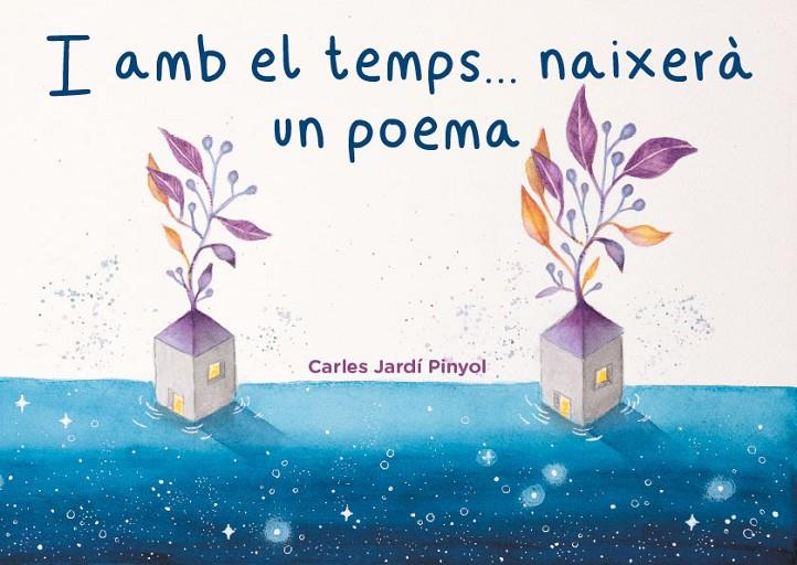 I amb el temps... naixerà un poema | 9788419476036 | Jardí Pinyol, Carles