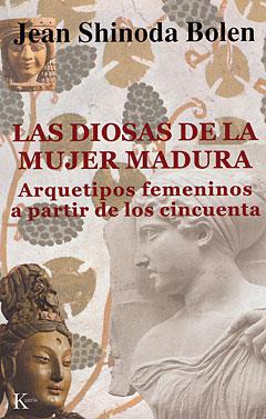 Las diosas de la mujer madura | 9788472455320 | Bolen, Jean Shinoda