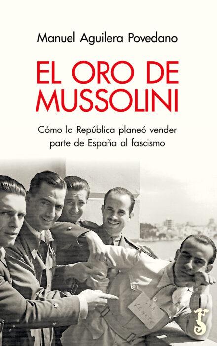 El oro de Mussolini | 9788419018106 | Aguilera Povedano, Manuel