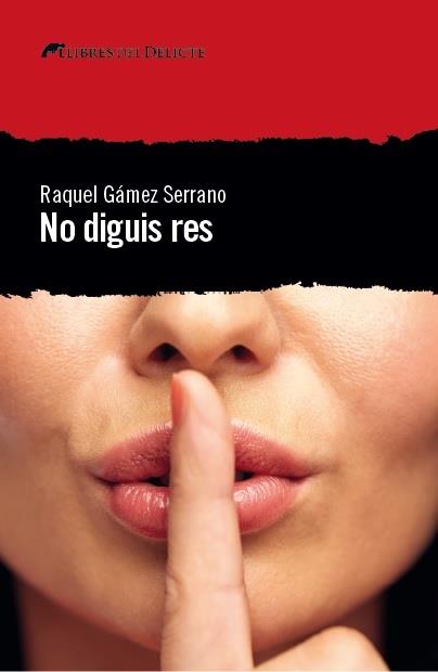 No diguis res | 9788494788970 | Gámez Serrano, Raquel