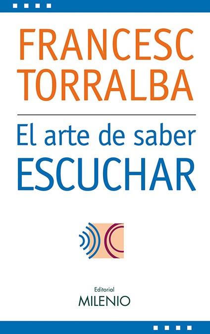 El arte de saber escuchar | 9788497432238 | Torralba Roselló, Francesc