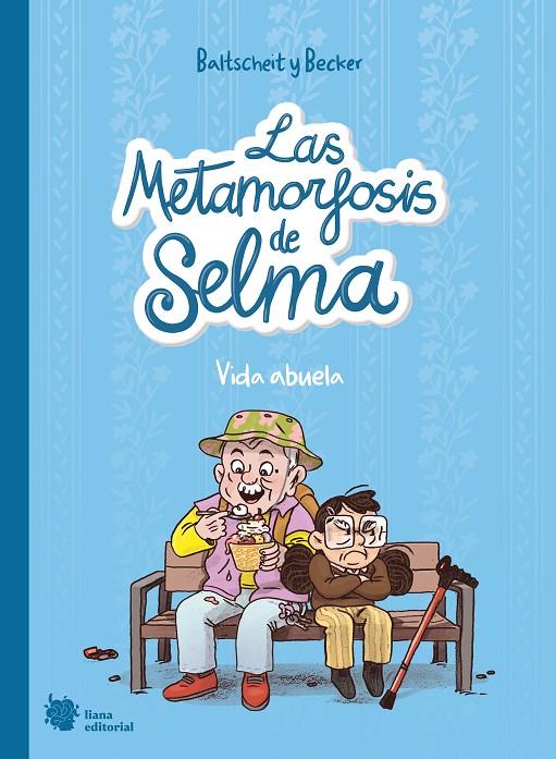 Las metamorfosis de Selma 2. Vida abuela | 9788412680843 | Baltscheit, Martin / Becker, Anne