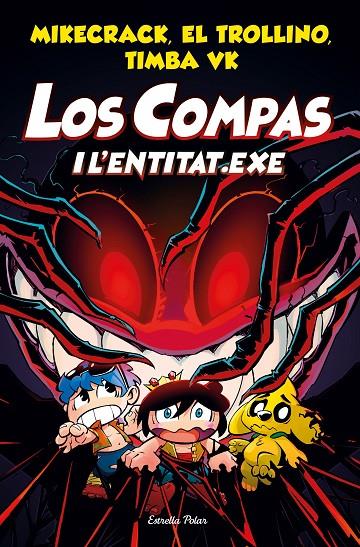 Los Compas 6. Los Compas i l'entitat.exe | 9788413891064 | Mikecrack, El Trollino y Timba Vk