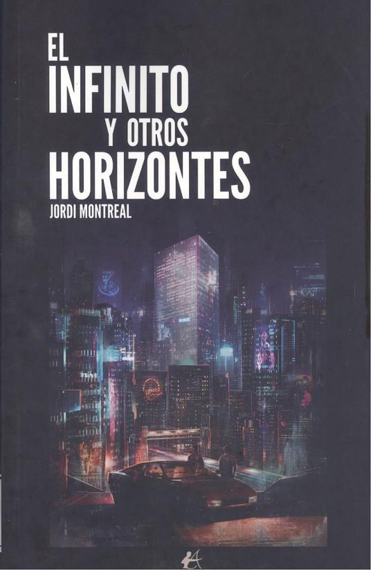 EL INFINITO Y OTROS HORIZONTES | 9788410082588 | MONTREAL,JORDI