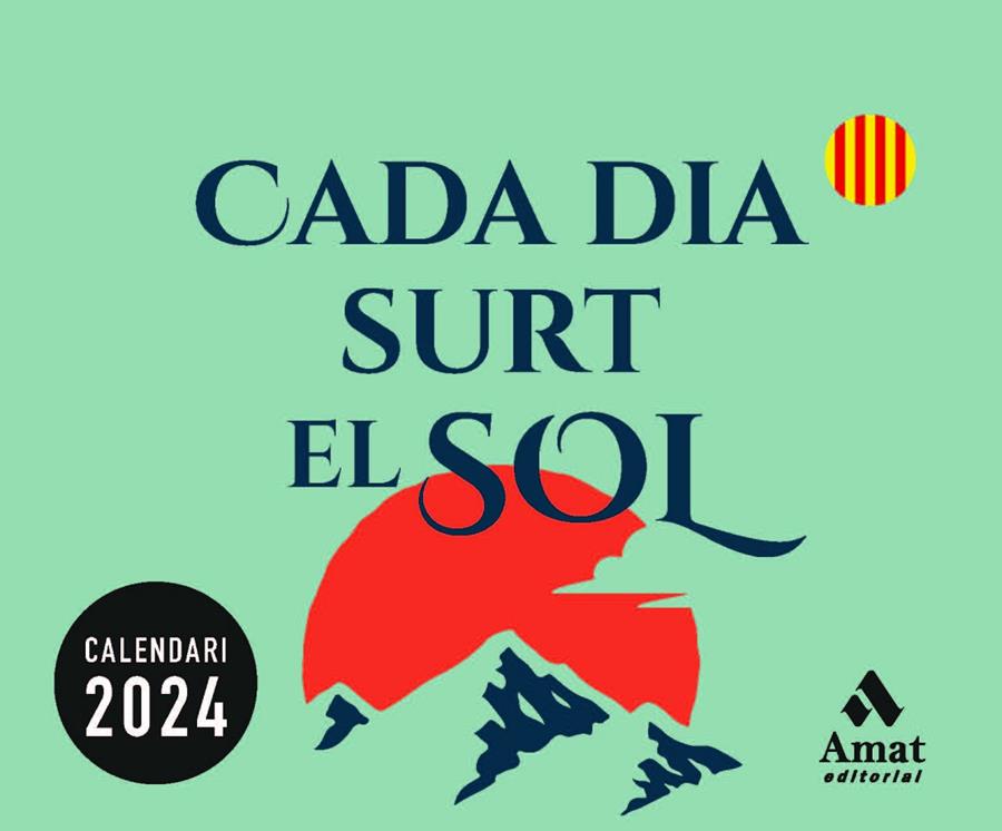 CALENDARI CADA DIA SURT EL SOL 2024 | 9788419870018 | Amat Editorial