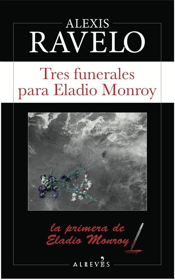 Tres funerales para Eladio Monroy | 9788417077501 | Ravelo, Alexis