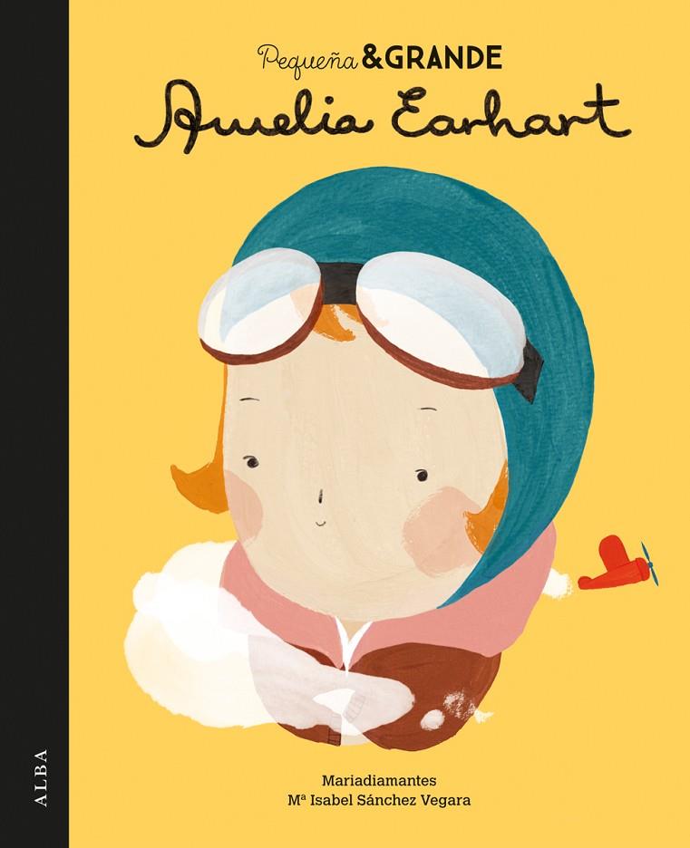 Pequeña & Grande Amelia Earhart | 9788490651728 | Sánchez Vegara, Maria Isabel