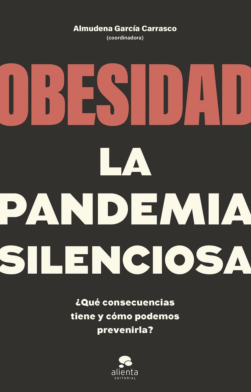 Obesidad, la pandemia silenciosa | 9788413442662 | Coordinado por Almudena García Carrasco